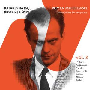 Maciejewski: Transcriptions for 2 Pianos, Vol. 3