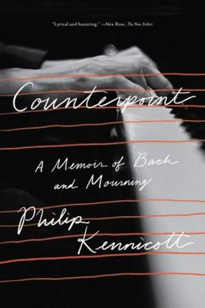 Counterpoint: A Memoir of Bach and Mourning