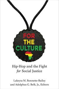 For the Culture: Hip-Hop and the Fight for Social Justice