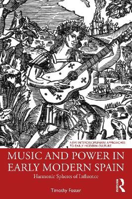 Music and Power in Early Modern Spain: Harmonic Spheres of Influence