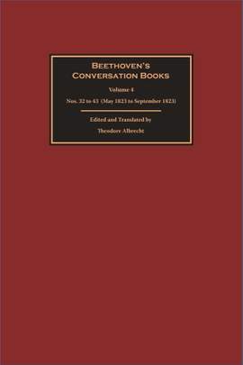 Beethoven’s Conversation Books Volume 4: Nos. 32 to 43 (May 1823 to September 1823)