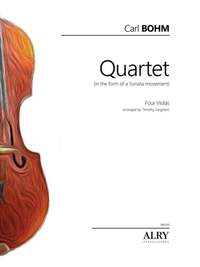 Carl Bohm: Quartet in the form of a Sonata Movement