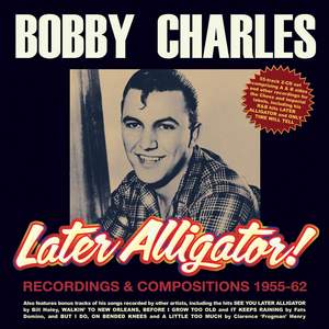 Later Alligator! Recordings & Compositions 1955-62