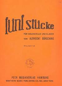 Albrecht Gürsching: 5 Stücke Violoncello und Klavier