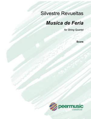 Silvestre Revueltas: Musica de Feria string quartet