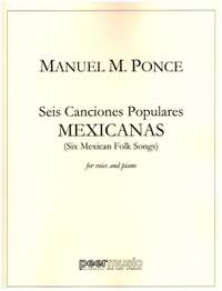 Manuel Ponce: 6 Canciones populares mexicanas