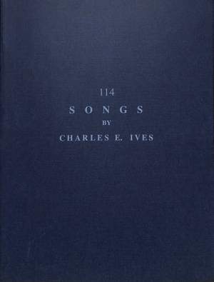Charles E. Ives: 114 Songs Gesang und Klavier