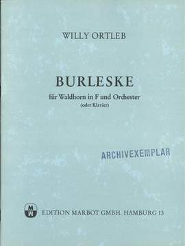 Willy Ortleb: Burleske