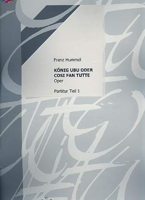 Franz Hummel: König Ubu oder Cosi fan tutte