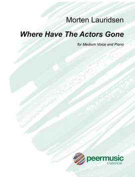 Morten Lauridsen: Where have the actors gone