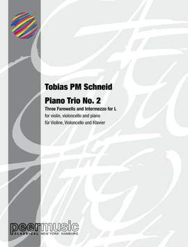 Tobias P.M. Schneid: Piano Trio no.2 - 3 Farewells and Intermezzo L