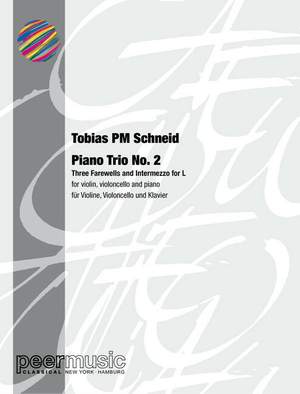 Tobias P.M. Schneid: Piano Trio no.2 - 3 Farewells and Intermezzo L