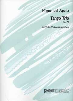 Miguel del Aguila: Tango Trio op.71