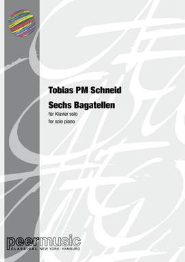 Tobias P.M. Schneid: 6 Bagatellen Klavier