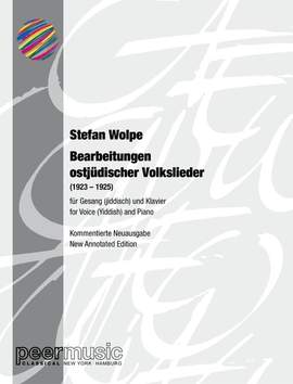Stefan Wolpe: Bearbeitungen ostjüdischer Volkslieder op.14