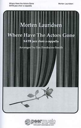 Morten Lauridsen: Where have the Actors gone