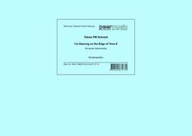 Tobias P.M. Schneid: I'm Dancing on the Edge of Time 2