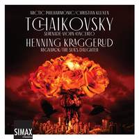 Tchaikovsky: Serenade, Violin Concerto; Kraggerud: Ragnarok/ the Sun's Daughter