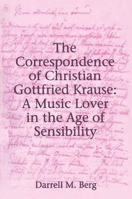 The Correspondence of Christian Gottfried Krause: A Music Lover in the Age of Sensibility