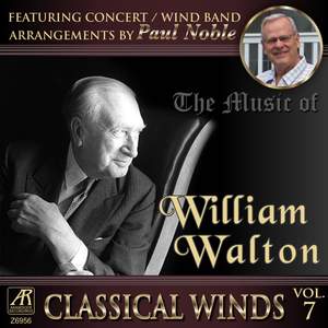 Classical Winds, Vol. 7: The Music of William Walton (Part 2), featuring concert band arrangements by Paul Noble
