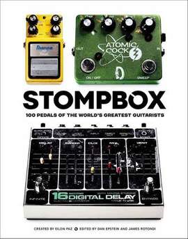 Stompbox: 100 Pedals of the World's Greatest Guitarists