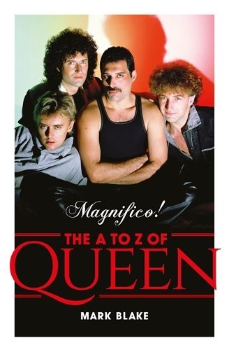 Magnifico!: The A to Z of Queen