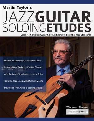 Martin Taylor's Jazz Guitar Soloing Etudes: Learn 12 Complete Guitar Solo Studies Over Essential Jazz Standards