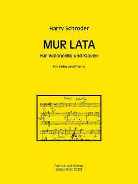 Harry Schröder: MUR LATA für Violoncello und Klavier