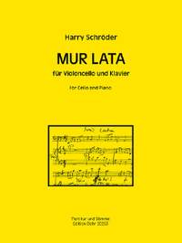 Harry Schröder: MUR LATA für Violoncello und Klavier