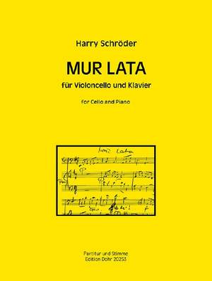 Harry Schröder: MUR LATA für Violoncello und Klavier
