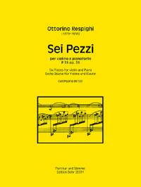 Ottorino Respighi: Sei Pezzi für Violine und Klavier op. 31 P 31