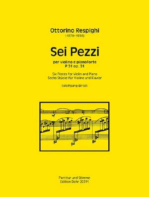 Ottorino Respighi: Sei Pezzi für Violine und Klavier op. 31 P 31 Product Image