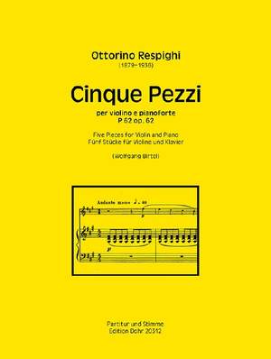 Ottorino Respighi: Cinque Pezzi für Violine und Klavier op. 62 P 62 Product Image