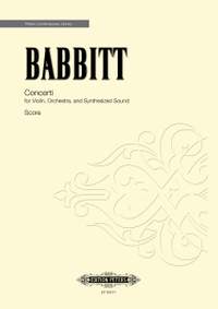 Babbitt, Milton Byron: Concerti for Violin Orchestra and Synth.