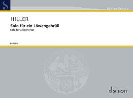 Wilfried Hiller: Solo for a lion's roar