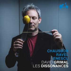 Chausson / Ravel / Enescu (les Dissonances)