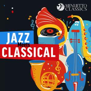 Jazz Meets Classical (30 Stunning Crossovers) Product Image