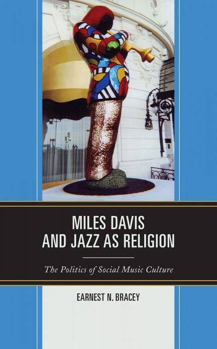 Miles Davis, and Jazz as Religion: The Politics of Social Music Culture