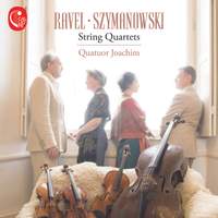 Szymanowski: String Quartets Nos. 1 & 2 & Ravel: String Quartet