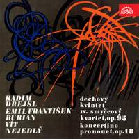 Drejsl: Wind Quintet - Burian: Iv, String Quartet, op. 95 - Nejedlý: Concertino for Nonet, op. 18