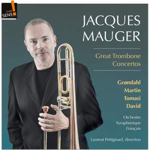 Great Trombone Concertos: Henri Tomasi; Launy Grondahl; Frank Martin; Ferdinand David
