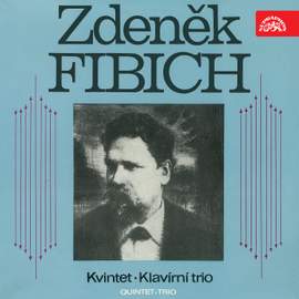 Fibich: Fibich´s Trio, Quintet, Piano Trio