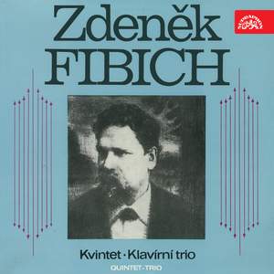 Fibich: Fibich´s Trio, Quintet, Piano Trio