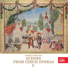 Scény z českých oper. Bedřich Smetana