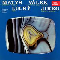 Matys: Symphonic Ouverture - Válek: La partenza della primavera - Lucký: Nénie - Jirko: Serenata giocosa