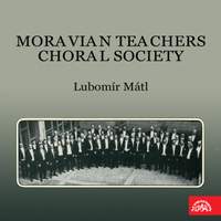 Moravian Teachers Choral Society, Lubomír Mátl