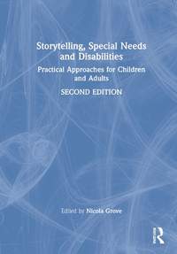 Storytelling, Special Needs and Disabilities: Practical Approaches for Children and Adults