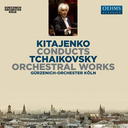 Kitajenko Conducts Tchaikovsky Orchestral Works