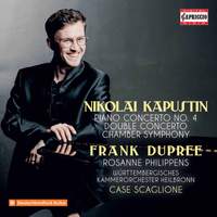 Kapustin: Piano Concerto No. 4, Concerto for Violin & Piano & Chamber Symphony