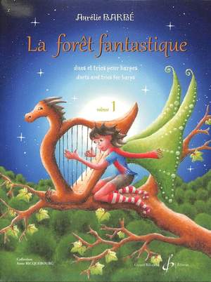 Aurélie Barbe: La Foret Fantastique Volume 1